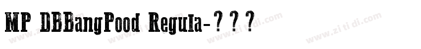 MP DBBangPood Regula字体转换 MP DBBangPood Regula字体转换